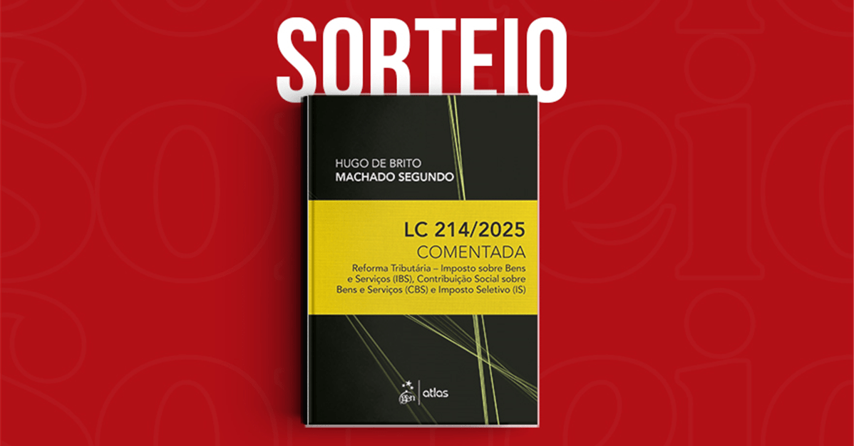 Sorteio "LC 214/2025 Comentada - Reforma Tributária - IBS, CBS e IS"